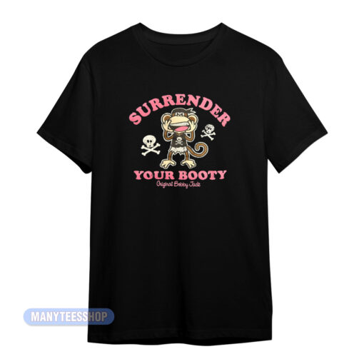 Surrender Your Booty Bobby Jack T-Shirt