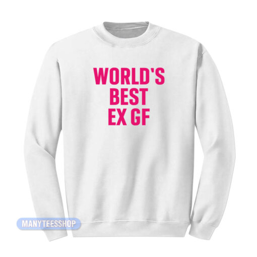 World's Best Ex GF Sweatshirt