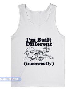Boeing 737 I'm Built Different Incorrectly Tank Top