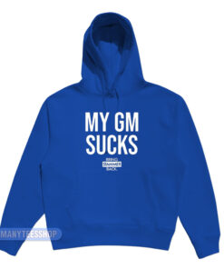 My GM Suck Bring Stammer Back Hoodie