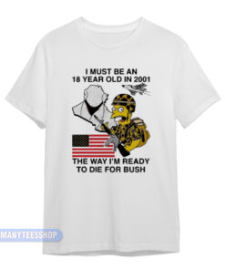 The Simpsons I Must Be An 18 Year Old In 2001 T-Shirt