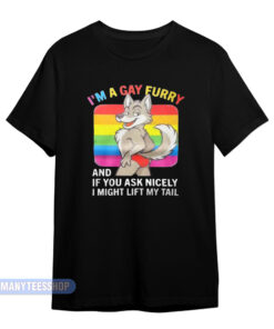 Wolf I'm A Gay Furry And If You Ask Nicely T-Shirt