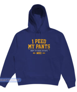 I Peed My Pants 2024 Division Champs MKE Hoodie