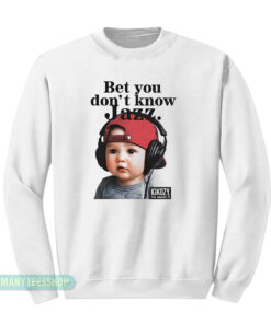 Bet You Don't Know Jazz Sweatshirt