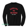 Carolina Vs The World 2026 Sweatshirt