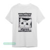 Cat Sometimes Antisocial Always Antifascist T-Shirt