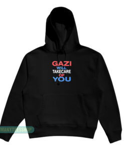 Gazi Will Take Care Of You Hoodie