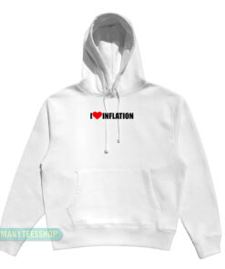 I Love The Inflation Hoodie