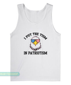I Put The Tism In Patriotism Tank Top