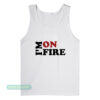I'm On Fire Tank Top