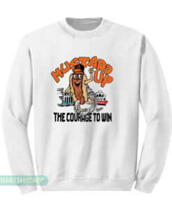 Mustard Up The Courage To Win Sweatshirt