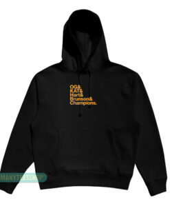 OG & KAT & Hart & Brunson & Champions Hoodie