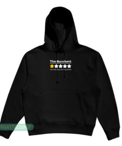 Tim Burchett 1 Star Very Bad Would Not Recommend Hoodie