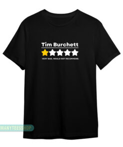 Tim Burchett 1 Star Very Bad Would Not Recommend T-Shirt