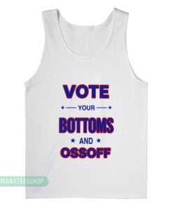 Vote Your Bottoms And Ossoff Tank Top
