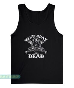 Oklahoma Sooners Yesterday Is Dead Tank Top